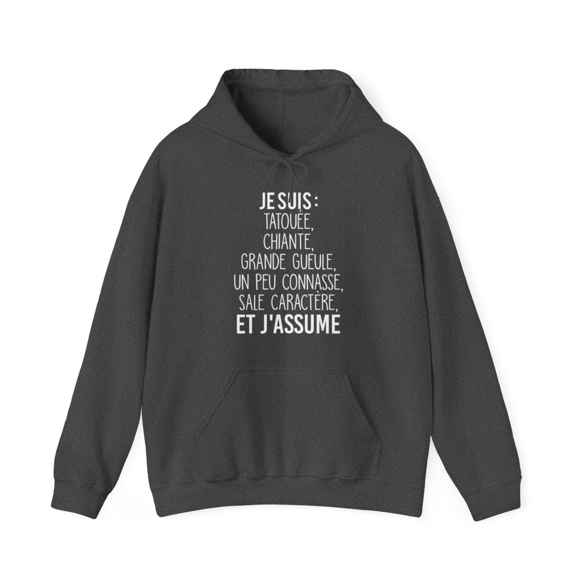 Je suis tatouée, chiante, grande gueule, un peu connasse, sale caractère et j'assume
