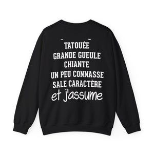 Je suis tatouée, chiante, grande gueule, un peu connasse, sale caractère et j'assume
