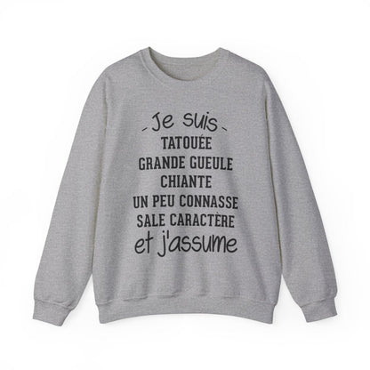 Je suis tatouée, chiante, grande gueule, un peu connasse, sale caractère et j'assume