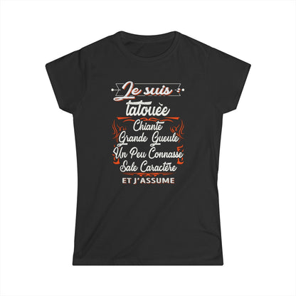 Je suis tatouée, chiante, grande gueule, un peu connasse, sale caractère et j'assume