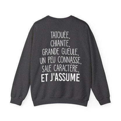 Je suis tatouée, chiante, grande gueule, un peu connasse, sale caractère et j'assume