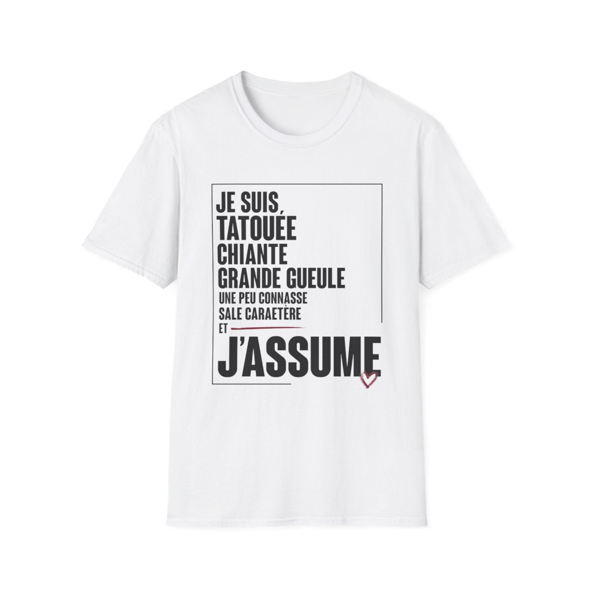 Je suis tatouée, chiante, grande gueule, un peu connasse, sale caractère et j'assume