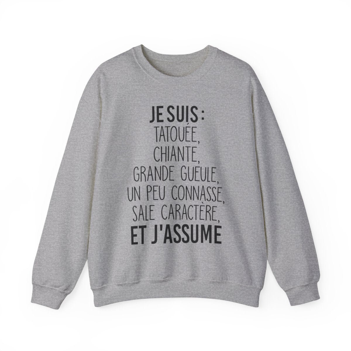 Je suis tatouée, chiante, grande gueule, un peu connasse, sale caractère et j'assume