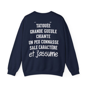 Je suis tatouée, chiante, grande gueule, un peu connasse, sale caractère et j'assume