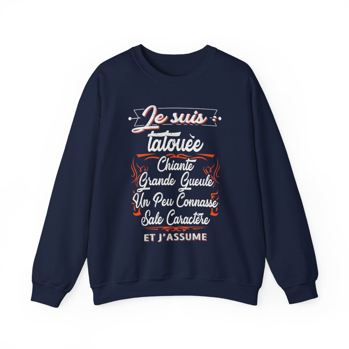 Je suis tatouée, chiante, grande gueule, un peu connasse, sale caractère et j'assume