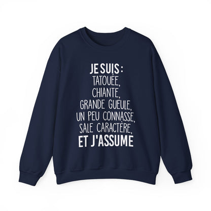 Je suis tatouée, chiante, grande gueule, un peu connasse, sale caractère et j'assume