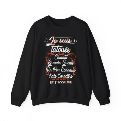 Je suis tatouée, chiante, grande gueule, un peu connasse, sale caractère et j'assume