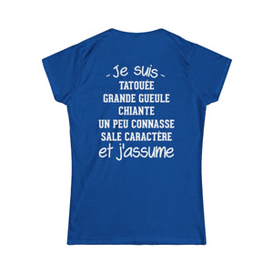 Je suis tatouée, chiante, grande gueule, un peu connasse, sale caractère et j'assume