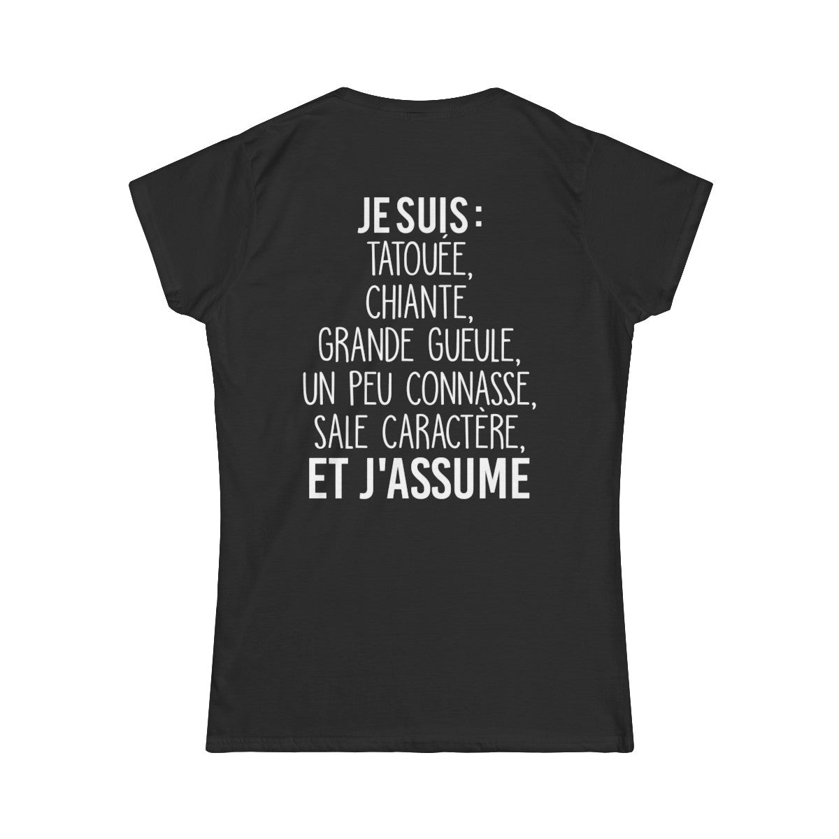 Je suis tatouée, chiante, grande gueule, un peu connasse, sale caractère et j'assume