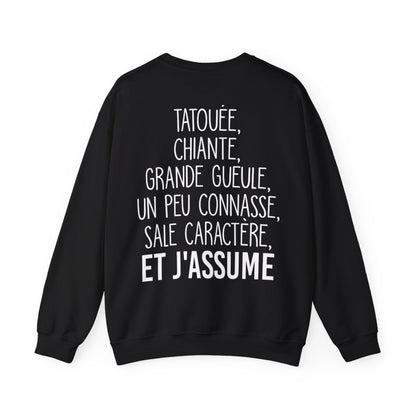 Je suis tatouée, chiante, grande gueule, un peu connasse, sale caractère et j'assume