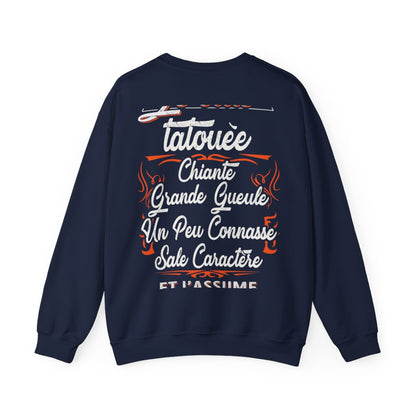 Je suis tatouée, chiante, grande gueule, un peu connasse, sale caractère et j'assume