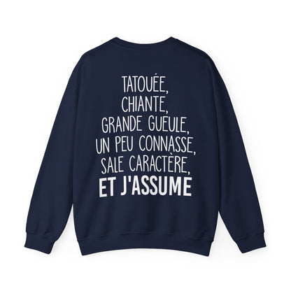 Je suis tatouée, chiante, grande gueule, un peu connasse, sale caractère et j'assume