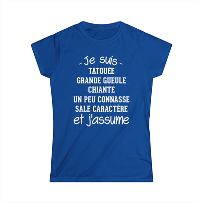 Je suis tatouée, chiante, grande gueule, un peu connasse, sale caractère et j'assume