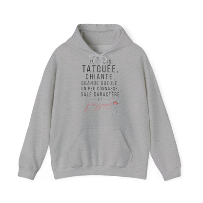 Je suis tatouée, chiante, grande gueule, un peu connasse, sale caractère et j'assume