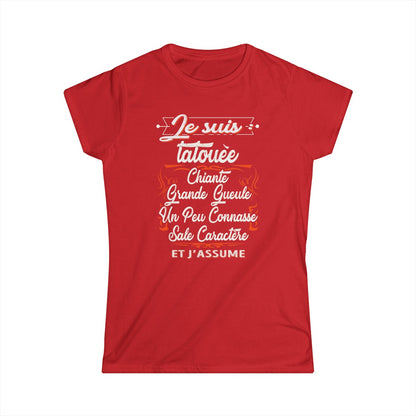 Je suis tatouée, chiante, grande gueule, un peu connasse, sale caractère et j'assume