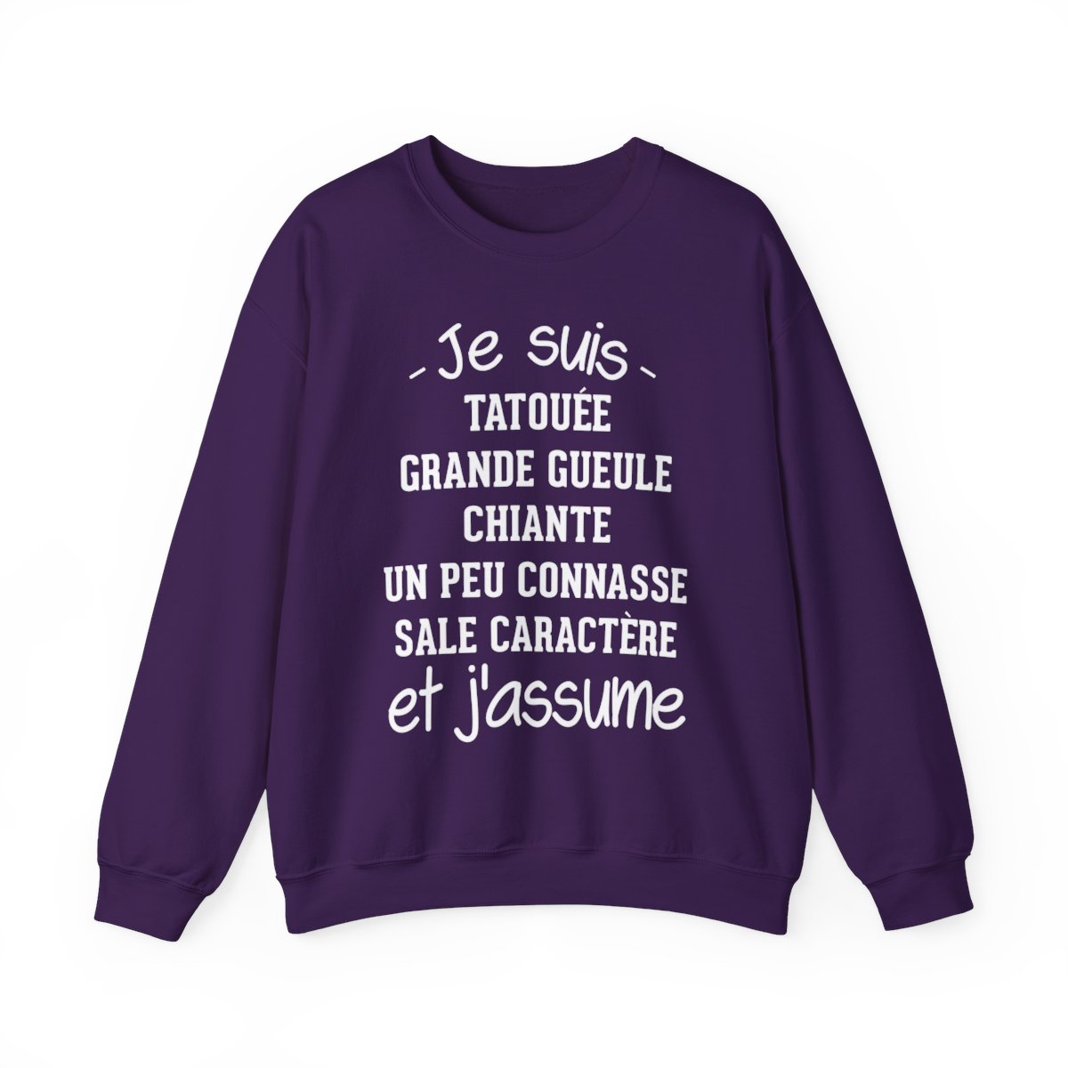 Je suis tatouée, chiante, grande gueule, un peu connasse, sale caractère et j'assume