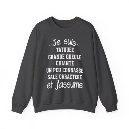 Je suis tatouée, chiante, grande gueule, un peu connasse, sale caractère et j'assume