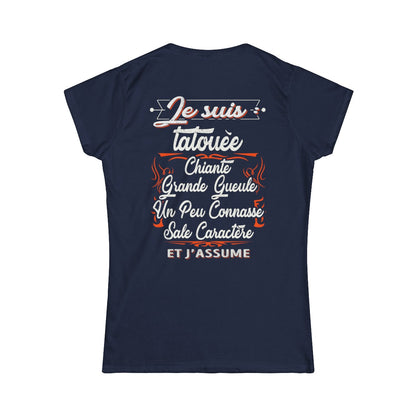 Je suis tatouée, chiante, grande gueule, un peu connasse, sale caractère et j'assume