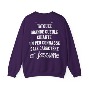 Je suis tatouée, chiante, grande gueule, un peu connasse, sale caractère et j'assume