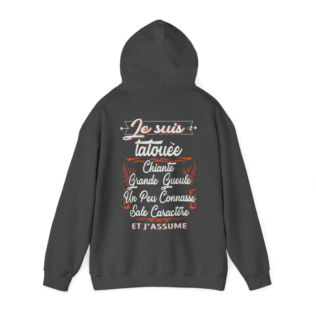 Je suis tatouée, chiante, grande gueule, un peu connasse, sale caractère et j'assume