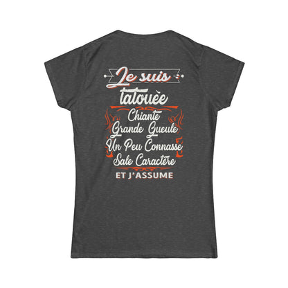 Je suis tatouée, chiante, grande gueule, un peu connasse, sale caractère et j'assume