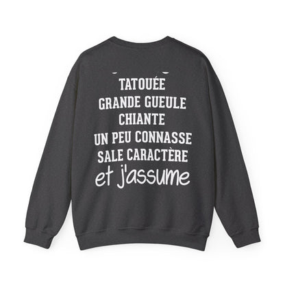 Je suis tatouée, chiante, grande gueule, un peu connasse, sale caractère et j'assume