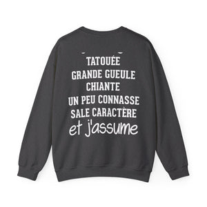 Je suis tatouée, chiante, grande gueule, un peu connasse, sale caractère et j'assume