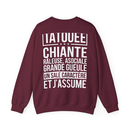 Je suis tatouée, chiante, râleuse, asociale, grande gueule, un sale caractère et j'assume