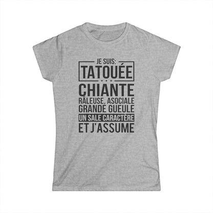 Je suis tatouée, chiante, râleuse, asociale, grande gueule, un sale caractère et j'assume