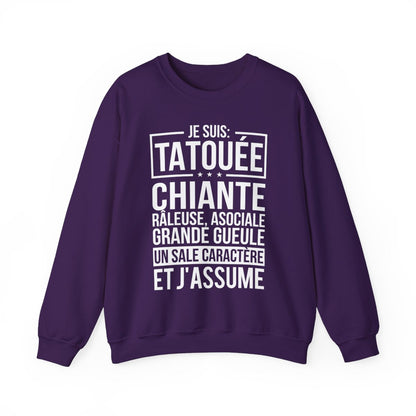 Je suis tatouée, chiante, râleuse, asociale, grande gueule, un sale caractère et j'assume