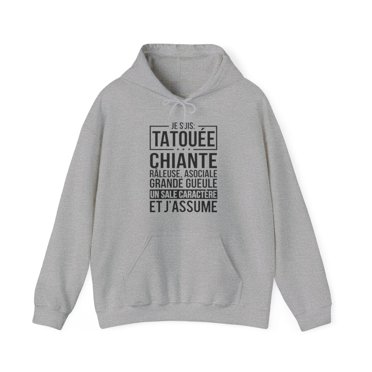 Je suis tatouée, chiante, râleuse, asociale, grande gueule, un sale caractère et j'assume
