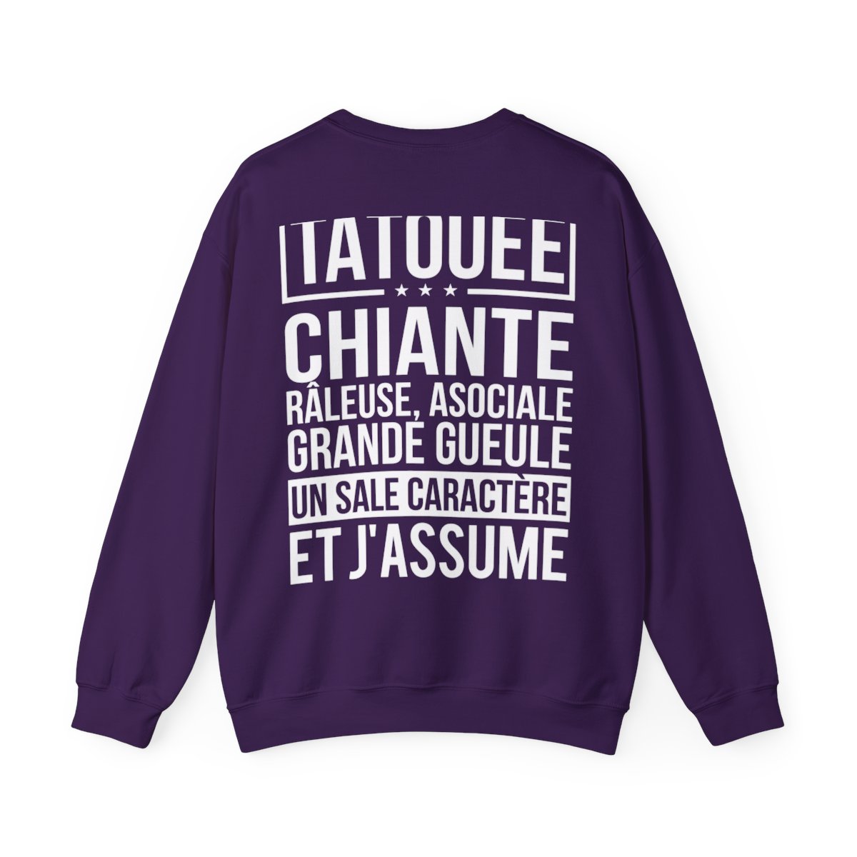 Je suis tatouée, chiante, râleuse, asociale, grande gueule, un sale caractère et j'assume