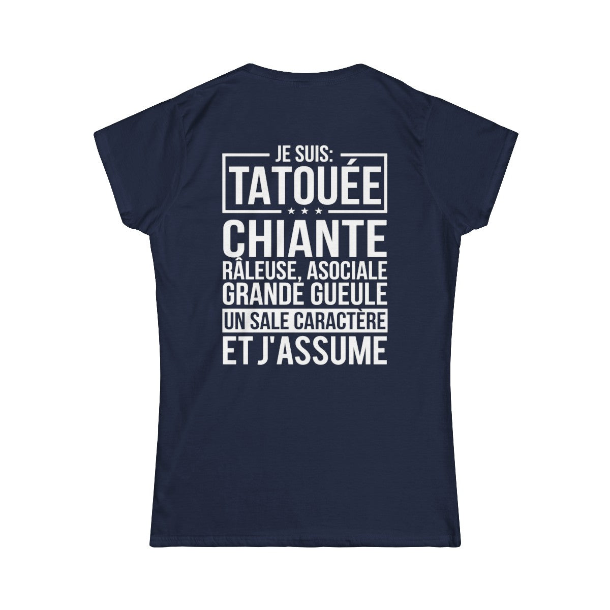 Je suis tatouée, chiante, râleuse, asociale, grande gueule, un sale caractère et j'assume