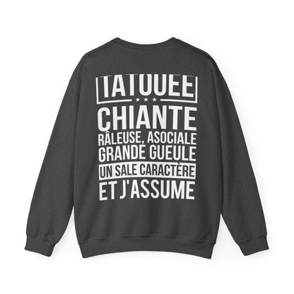 Je suis tatouée, chiante, râleuse, asociale, grande gueule, un sale caractère et j'assume