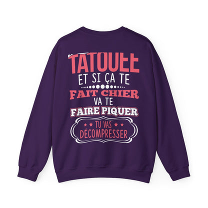 Je suis tatouée et si ça te fait chier va te faire piquer tu vas décompresser