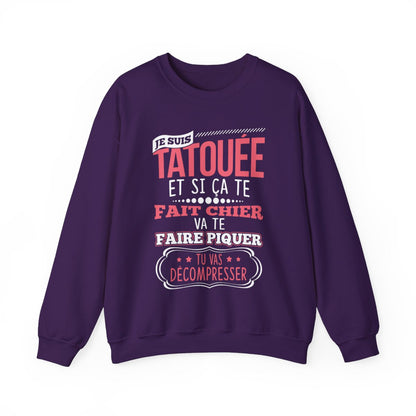Je suis tatouée et si ça te fait chier va te faire piquer tu vas décompresser