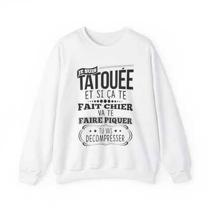Je suis tatouée et si ça te fait chier va te faire piquer tu vas décompresser