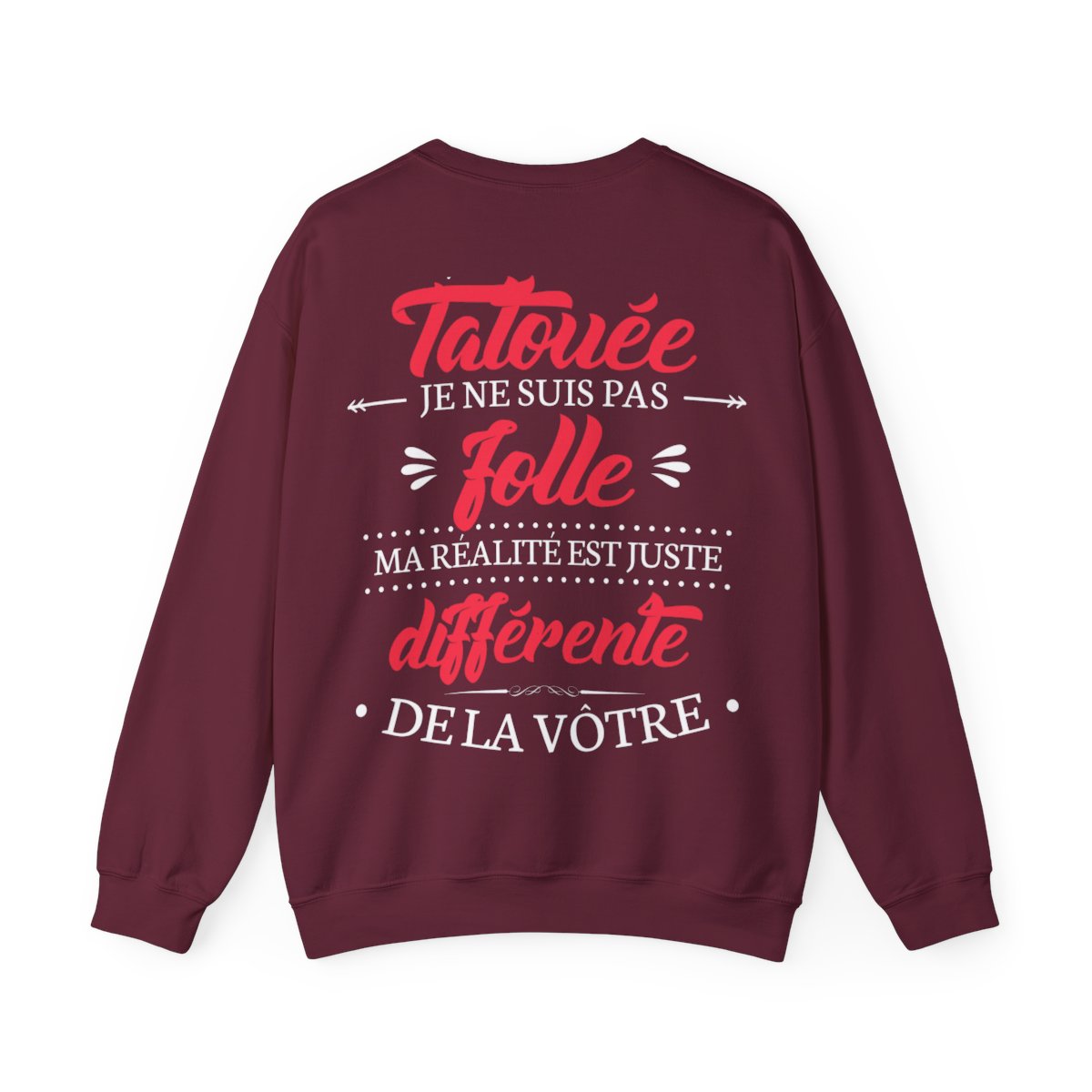 Je suis tatouée je ne suis pas folle ma réalité est juste différente de la vôtre