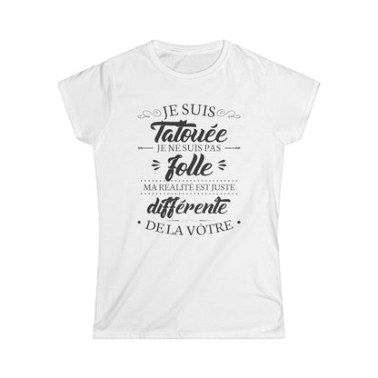 Je suis tatouée je ne suis pas folle ma réalité est juste différente de la vôtre