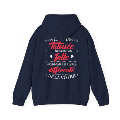 Je suis tatouée je ne suis pas folle ma réalité est juste différente de la vôtre