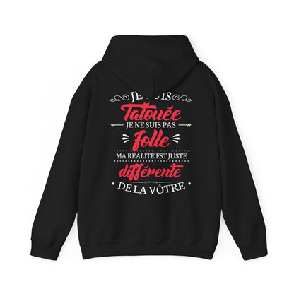 Je suis tatouée je ne suis pas folle ma réalité est juste différente de la vôtre