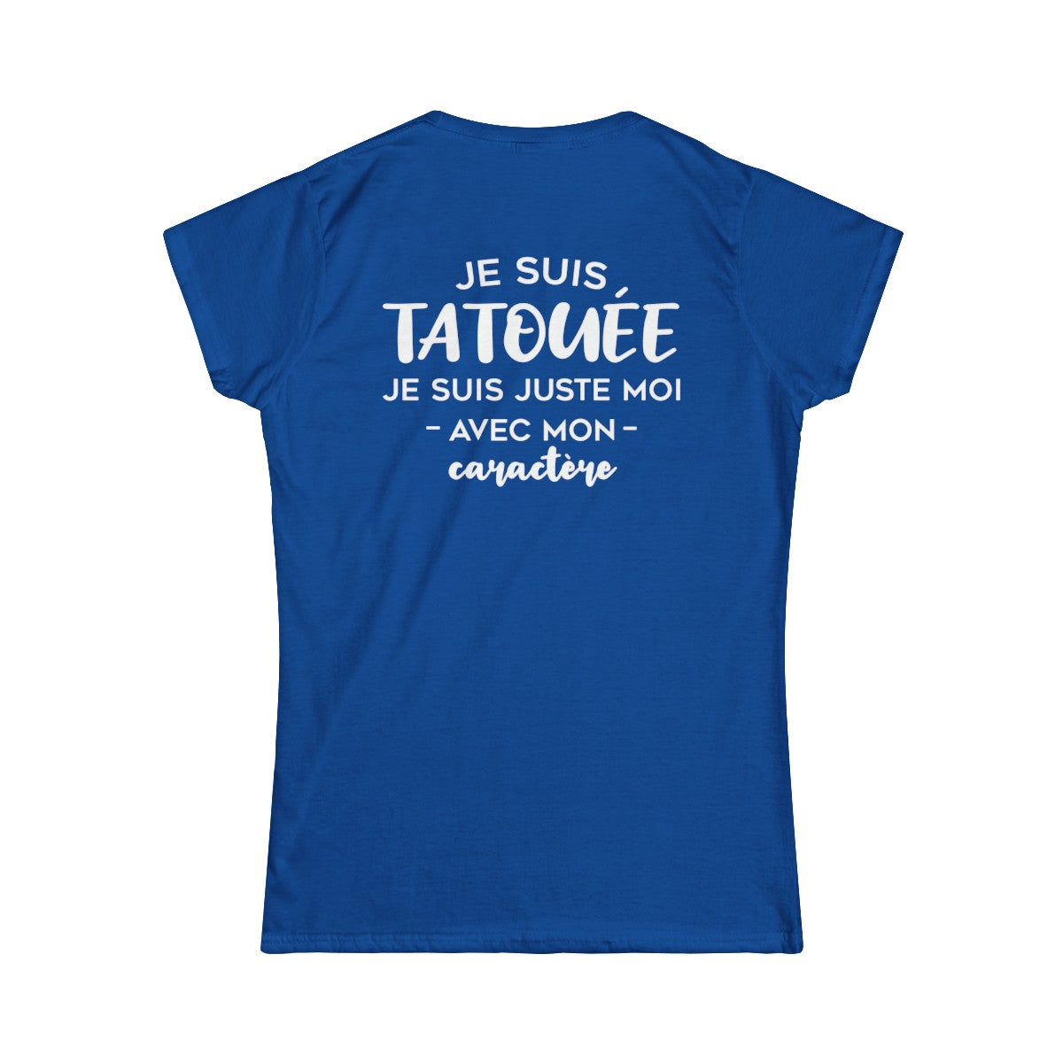 Je suis tatouée je suis juste moi avec mon caractère