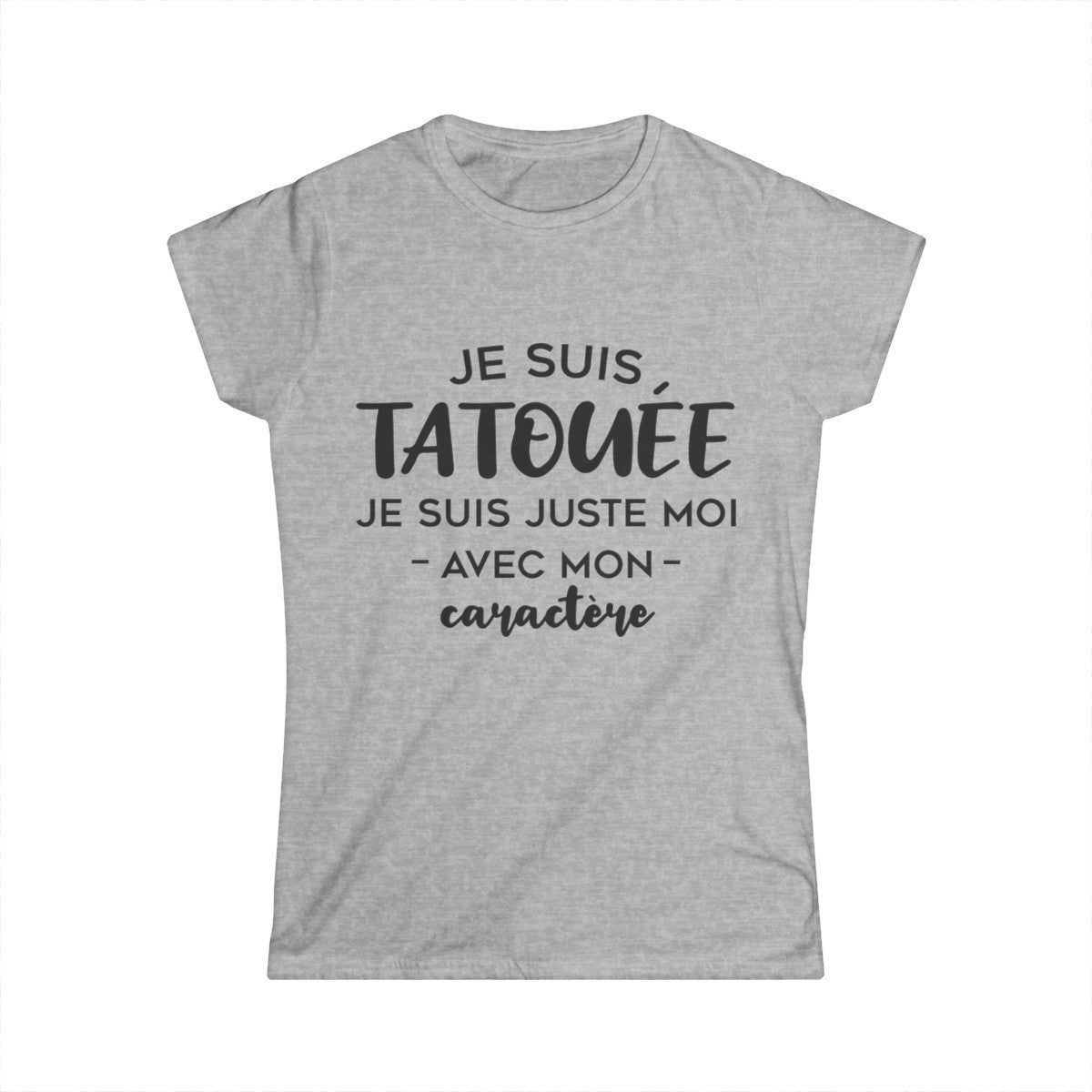 Je suis tatouée je suis juste moi avec mon caractère