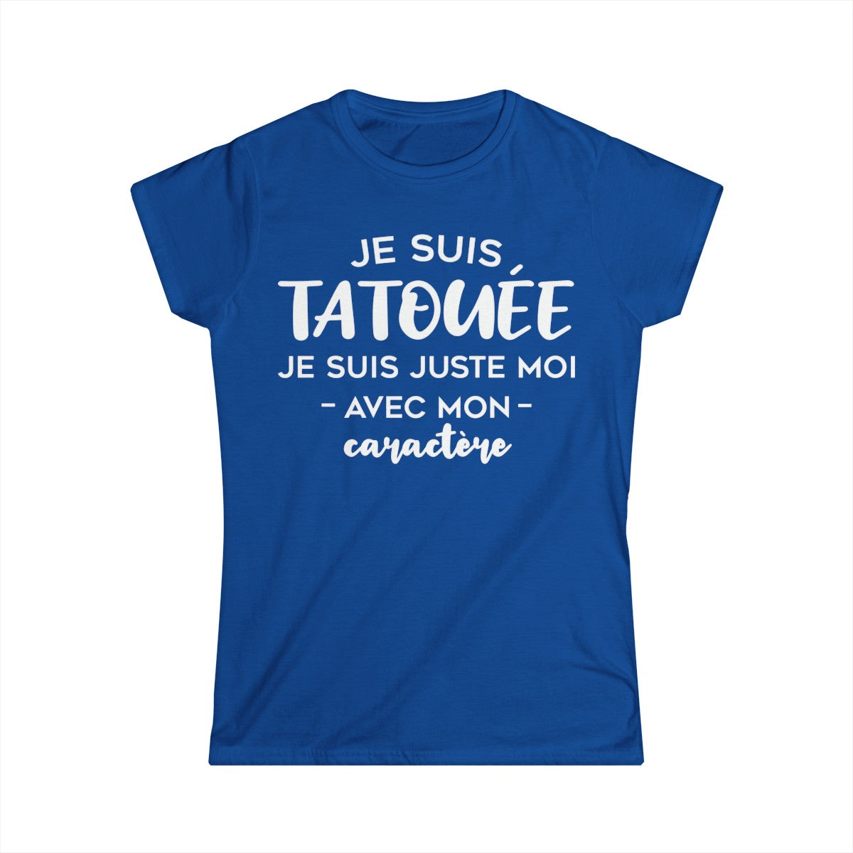 Je suis tatouée je suis juste moi avec mon caractère