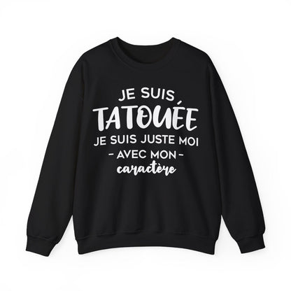 Je suis tatouée je suis juste moi avec mon caractère