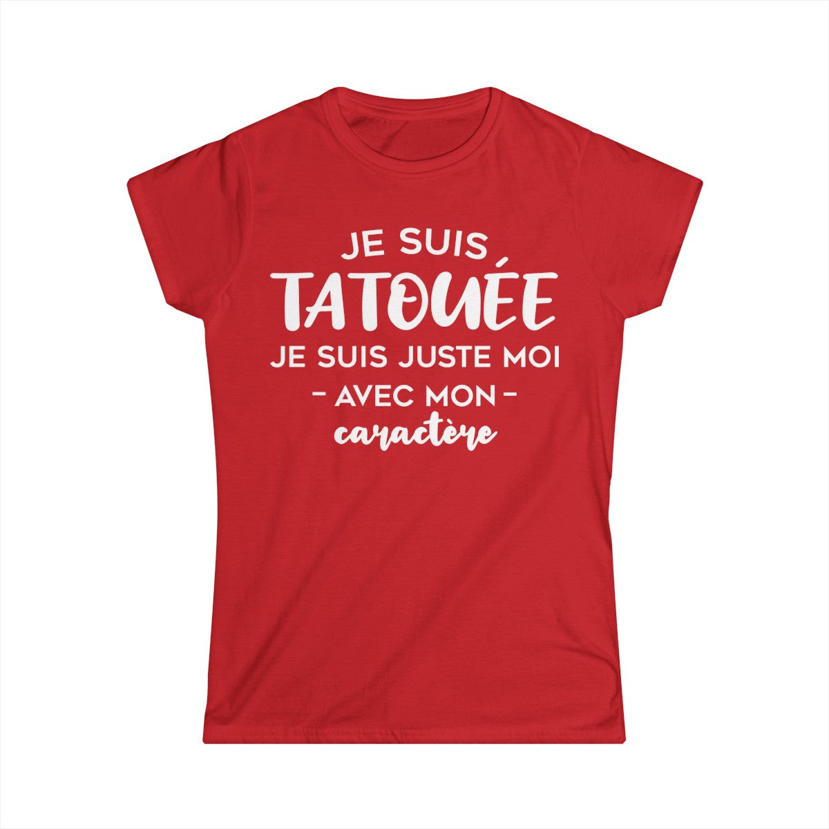 Je suis tatouée je suis juste moi avec mon caractère