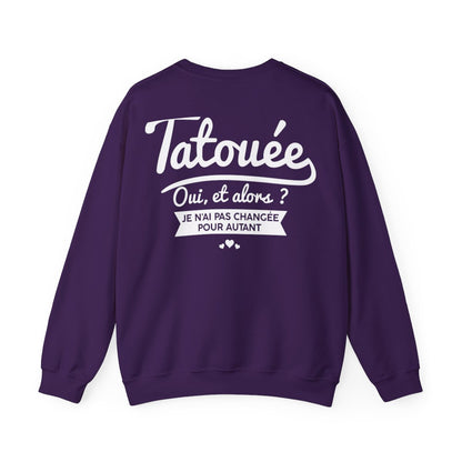 Je suis tatouée oui et alors je n'ai pas changée pour autant