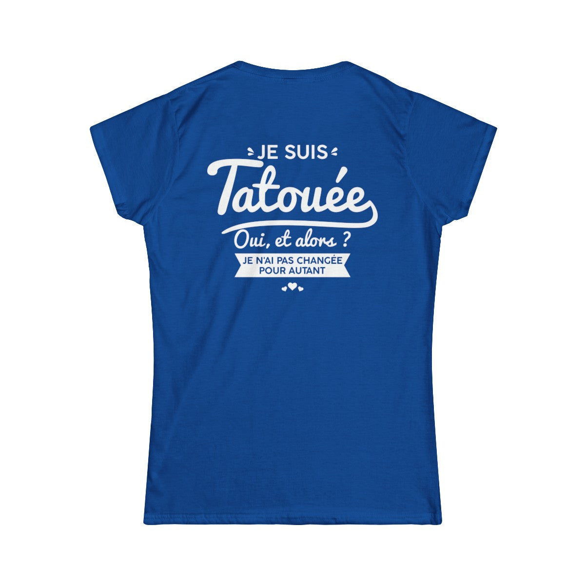 Je suis tatouée oui et alors je n'ai pas changée pour autant