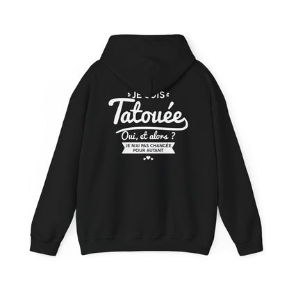 Je suis tatouée oui et alors je n'ai pas changée pour autant