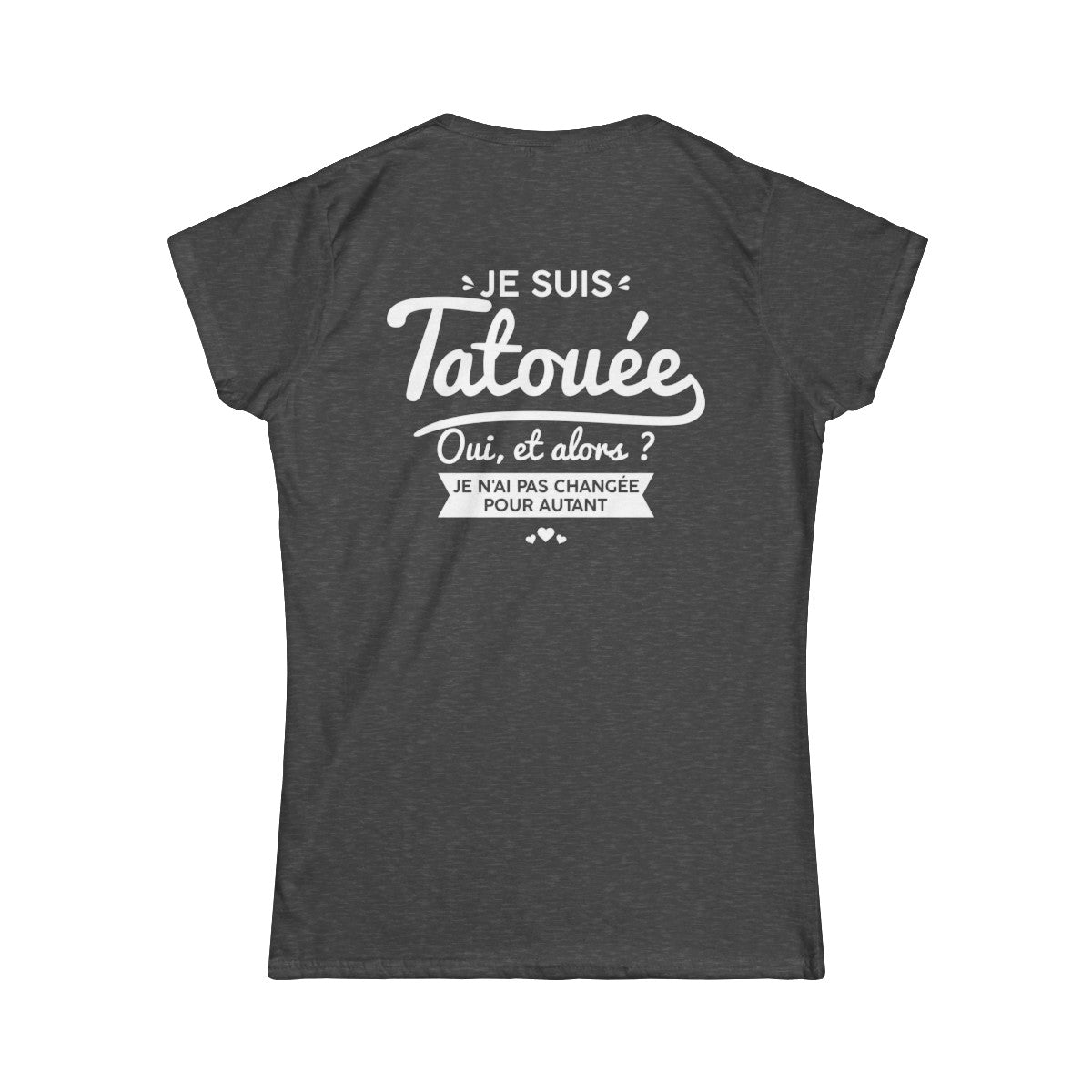 Je suis tatouée oui et alors je n'ai pas changée pour autant